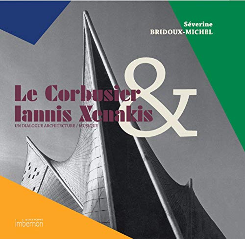 Le Corbusier & Iannis Xenakis : Un dialogue architecture / musique Livre eBook France