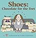 Shoes: Chocolate For The Feet - A Cathy Collection