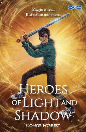 Heroes of Light and Shadow: Old Irish Myths. New Dangers. One chance to be a Legend.
