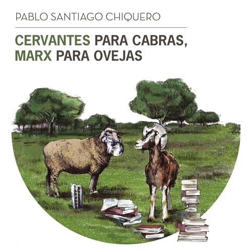 Cervantes para cabras, Marx para ovejas : Pablo Santiago Chiquero episode artwork