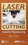 Laser Cutting Guide for Manufacturing