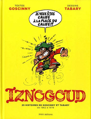 Télécharger Iznogoud - Intégrale - 25 histoires de Goscinny et Tabary de 1962 à 1978 Livre PDF Gratuit