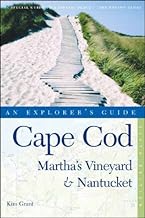 Cape Cod, Martha’s Vineyard & Nantucket: An Explorer’s Guide