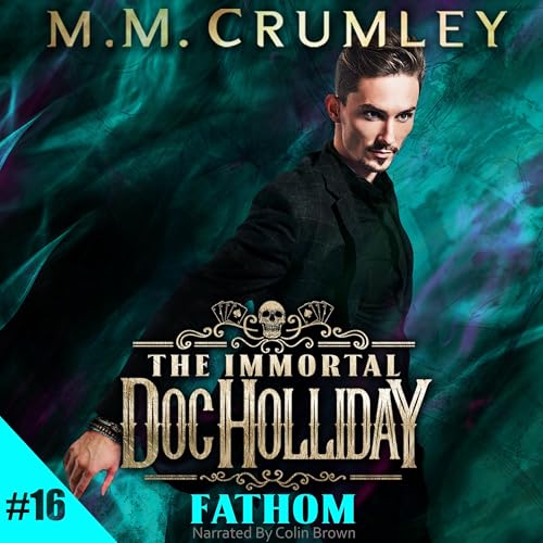 The Immortal Doc Holliday: Fathom by M.M. Crumley episode artwork