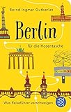  Berlin für die Hosentasche: Was Reiseführer verschweigen (Fischer Taschenbibliothek)