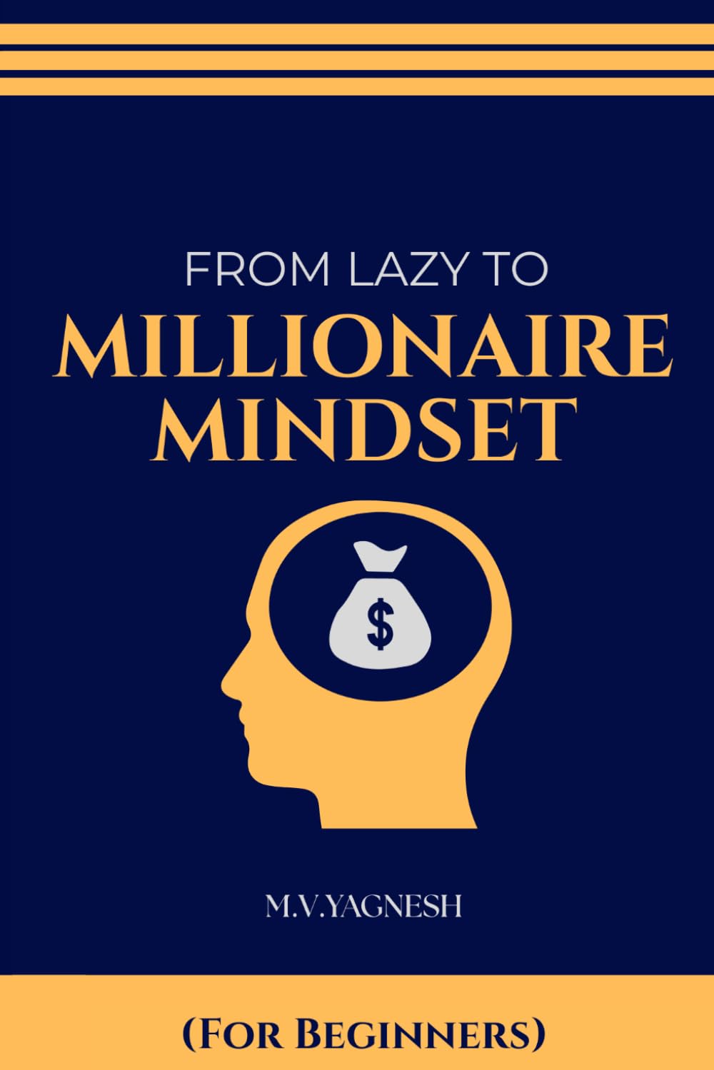 FROM LAZY TO MILLIONAIRE MINDSET