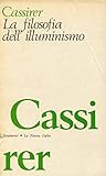 La filosofia dell'illuminismo (rist. anast.)