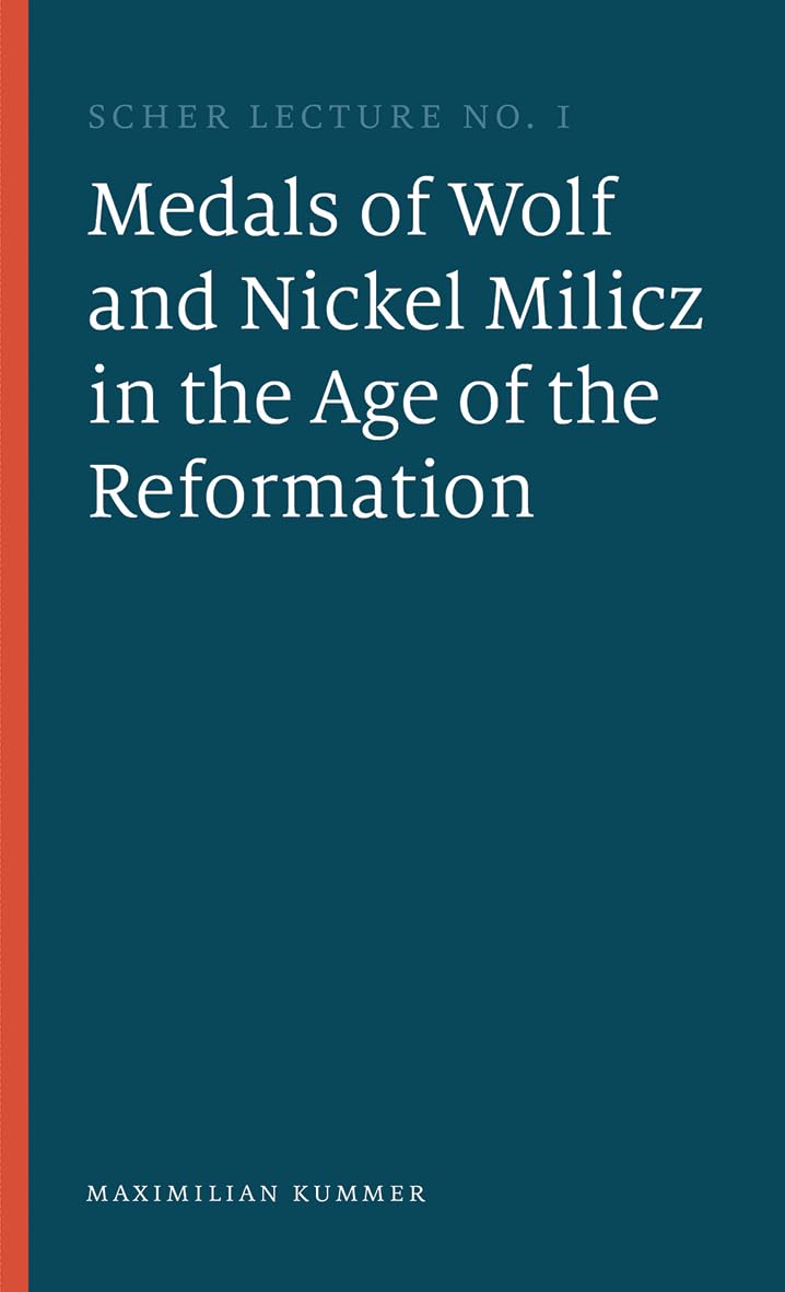The Medals of Wolf and Nickel Milicz in the Age of the Reformation