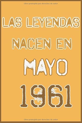 las leyendas nacen en mayo 1961 ; regalo de cumpleaños 59 años para mujer y para hombres .forrado cuaderno de notas ; liberta de apuntes ; agenda o diario personal divertido regalo de cumpleaños