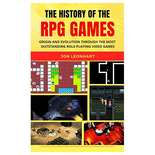 THE HISTORY OF THE RPG GAMES: ORIGIN AND EVOLUTION THROUGH THE MOST OUTSTANDING ROLE-PLAYING VIDEO GAMES (English Edition)