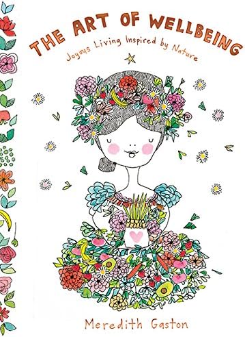 The Art of Wellbeing: Joyous living inspired by nature