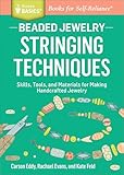 Beaded Jewelry: Stringing Techniques: Skills, Tools, and Materials for Making Handcrafted Jewelry (Storey Basics)