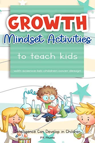 Growth Mindset Activities to Teach Kids with Science Lab Children Cover Design: Intelligence Can Develop in Children