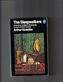 The Sleepwalkers: A History of Man's Changing Vision of the Universe