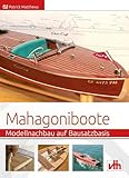  Mahagoniboote: Modellnachbau auf Bausatzbasis