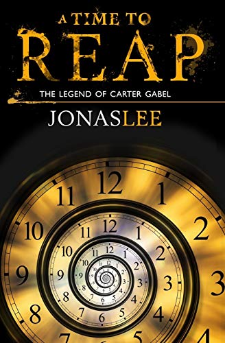A Time to Reap (The Legend of Carter Gabel)