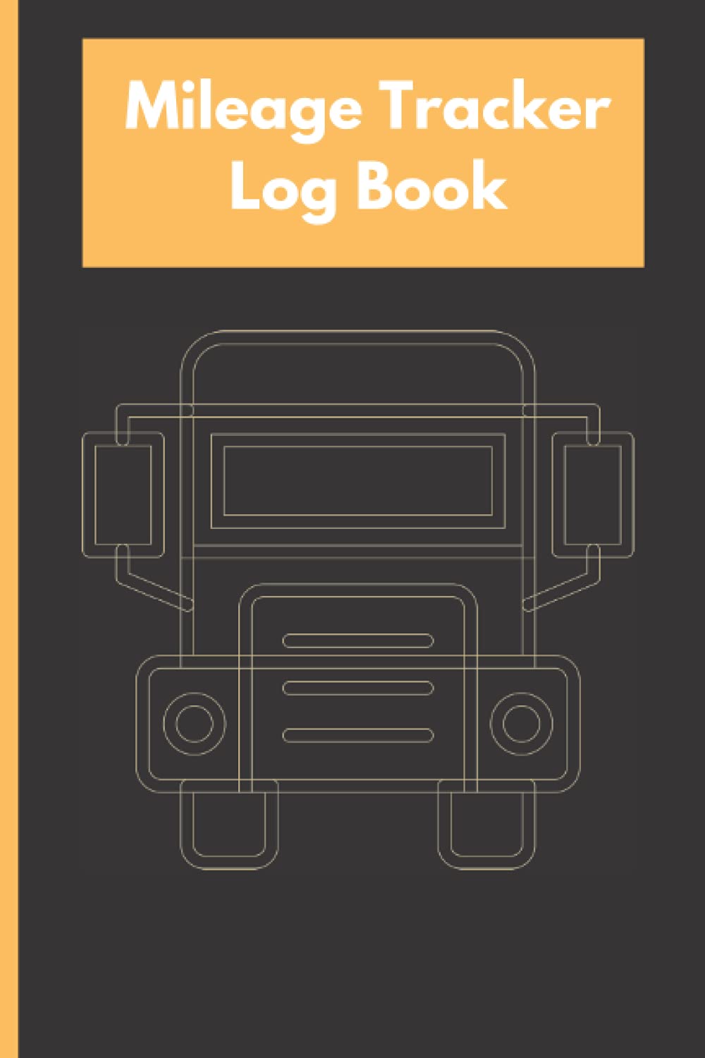 Mileage Tracker Log Book: (6 x 9 inch) Ideal size for the long distance lorry or truck driver to keep in their glove compartment. Perfect for easy ... office at work and for evidence for taxes.