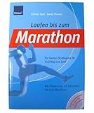 Laufen bis zum Marathon: Die Besten Strategien für Training und Lauf - Christof Baur, Bernd Thurner 