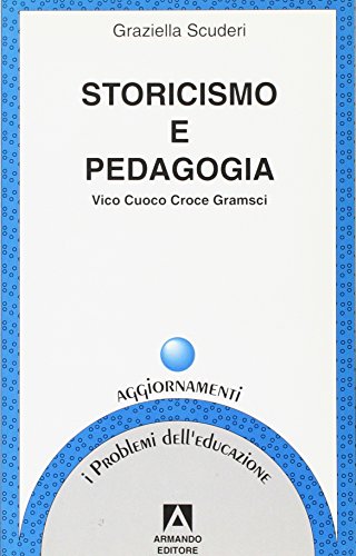 Storicismo e pedagogia. Vico, Cuoco, Croce