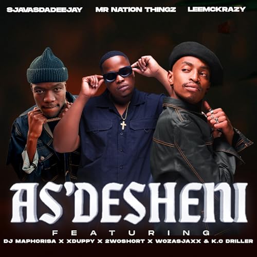 SjavasDaDeejay, LeeMckrazy & Mr Nation Thingz feat. DJ Maphorisa, Xduppy, 2woshort, Woza Sjax & K.C Driller