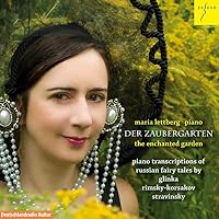 The Enchanted Garden - Piano Transcriptions of Russian Fairy Tales by Glinka, Rimsky-Korsakov & Stravinsky