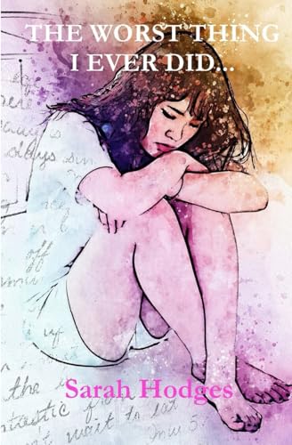 The Worst Thing I Ever Did...