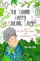 The Round Happy Smiling Lady and the Little Gray Mouse with Long Whiskers 1983282448 Book Cover
