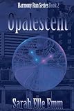 Opalescent (Harmony Run Book 2)