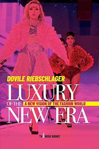 Luxury of the new era: A New Vision of the Fashion World (The Boss Books)
