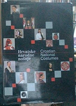 Hardcover Hrvatske narodne nosnje =: Croatian national costumes Book