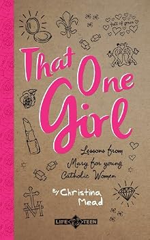 Paperback That One Girl: Lessons from Mary for young Catholic Women Book