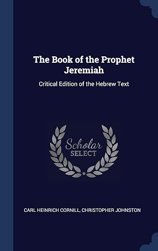 The Book of the Prophet Jeremiah: Critical Edition of the Hebrew Text