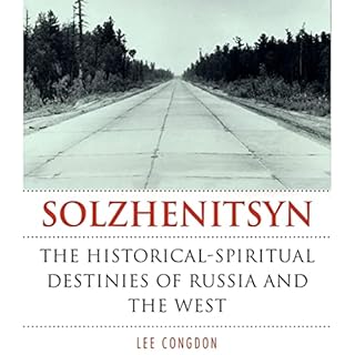 Solzhenitsyn: The Historical-Spiritual Destinies of Russia and the West cover art