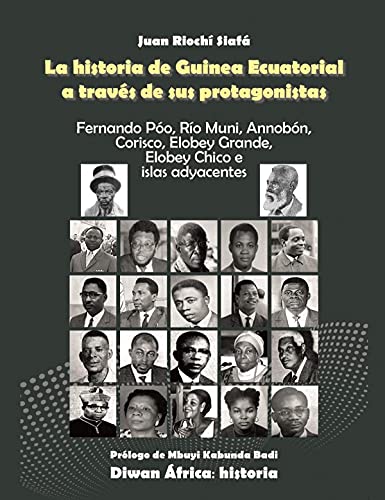 La historia de guinea ecuatorial a través de sus protagonistas: 3 (Diwan África)