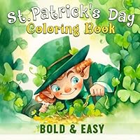 St. Patrick's Day Coloring Book: Bold & Easy For Both Adults And Kids B0CV59CTJP Book Cover