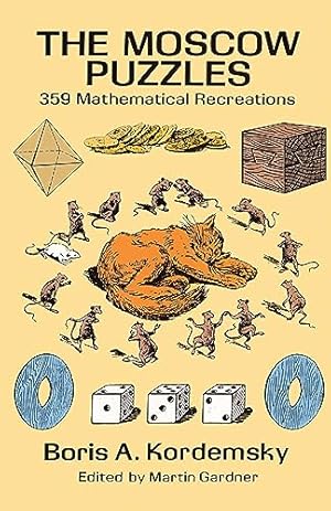 The Moscow Puzzles: 359 Mathematical Recreations (Dover Math Games & Puzzles)