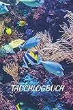 Tauchlogbuch: Scuba Taucher Logbuch, Tauchtagebuch, Log Buch für Taucher, Tauchbuch mit 120 Seiten im praktischen A5 / 6 x 9 Zoll Format.