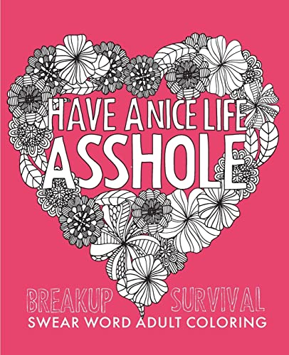 Have a Nice Life Asshole: Breakup Stress Reliever Adult Coloring Book image 2