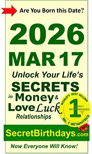 Image of Born 2026 Mar 17? Your Birthday Secrets to Money, Love Relationships Luck: Fortune Telling Self-Help: Numerology, Horoscope, Astrology, Zodiac, Destiny Science, Metaphysics (20260317)