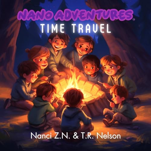 Nano Adventures: Time Travel by Nanci Z.N. T.R. Nelson episode artwork