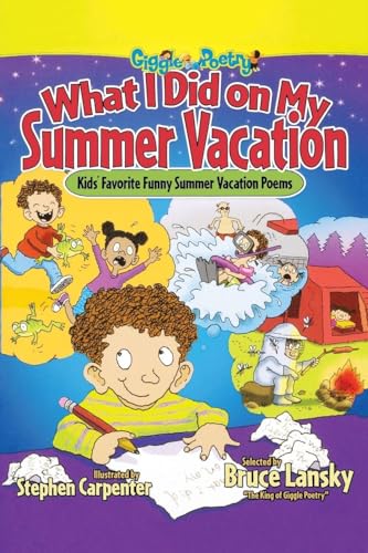 What I Did on My Summer Vacation: Kids' Favorite Funny Summer Vacation Poems (Giggle Poetry)
