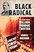 Black Radical: The Life and Times of William Monroe Trotter