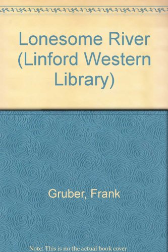 Lonesome River (LIN) (Linford Western Library) [Large Print] 0708968562 Book Cover