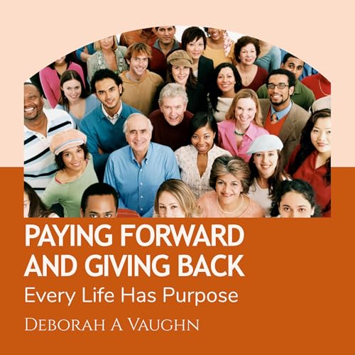 Audiobook: Paying Forward and Giving Back by Deborah A Vaughn episode artwork
