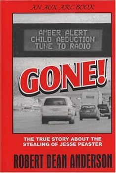 Hardcover Gone! The True Story About the Stealing of Jesse Peaster Book