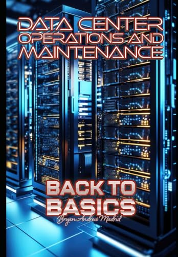 Data Center Operations and Maintenance: Back to Basics