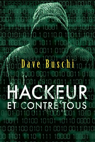 Amazon Com Hackeur Et Contre Tous French Edition Ebook Buschi Dave Bargel Antoine Kindle Store