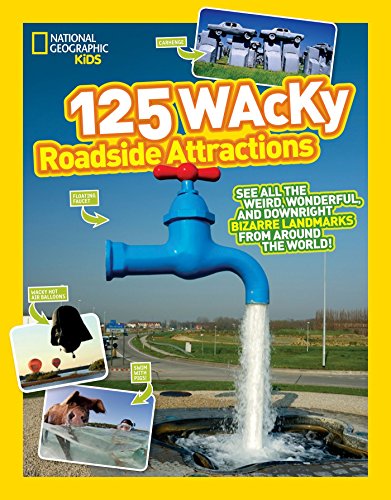125 Wacky Roadside Attractions: See All The Weird, Wonderful, And Downright Bizarre Landmarks From Around The World! (National Geographic Kids) #TOP4