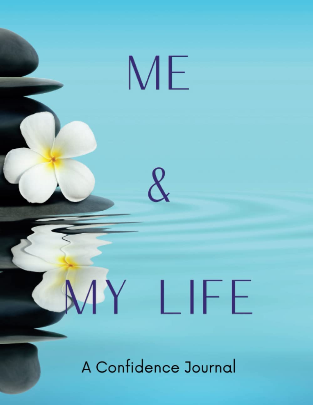 Me & My Life: A Confidence Journal
