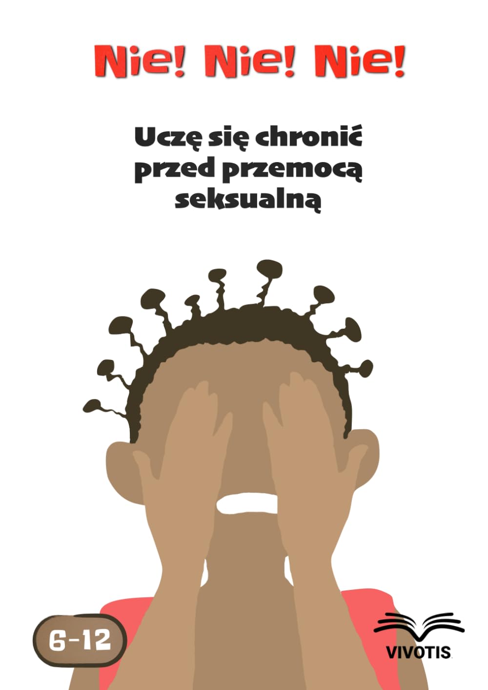 Nie! Nie! Nie! Uczę się chronić przed przemocą seksualną: Niezbędne narzędzie pomagające dorosłym chronić dzieci